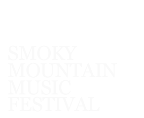 Smoky Mountain Music Festival  